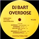 DJ Bart - Overdose